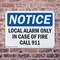 Signmission Local Alarm Only In Case Of Fire Call 911 OSHA Notice Sign, Plastic, 10in W x 7in L, 2PK OS-2PACK-NS-P-710-L-14025 - alternate 3